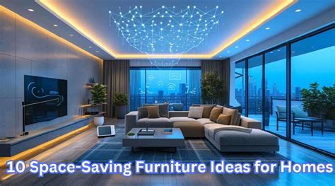 10 Space-Saving Furniture Ideas for Homes - Hudsonfarmhouse