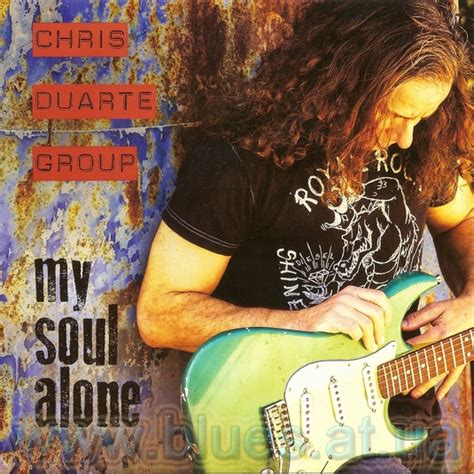 Chris Duarte Group - My Soul Alone (2013) [flac]