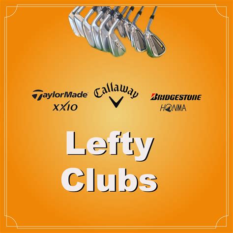 02 Lefty clubs (Drivers, Irons, Putters)