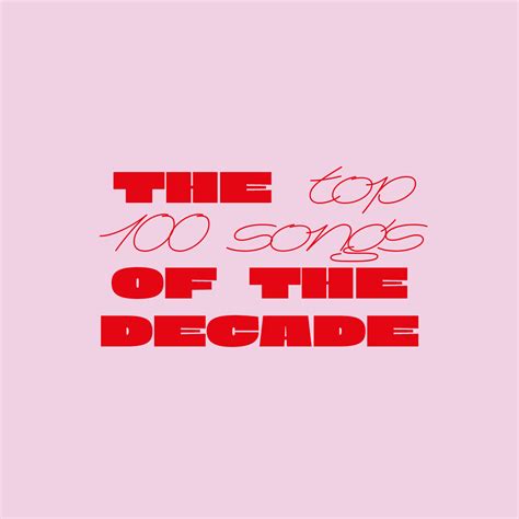 The top 100 songs of the decade