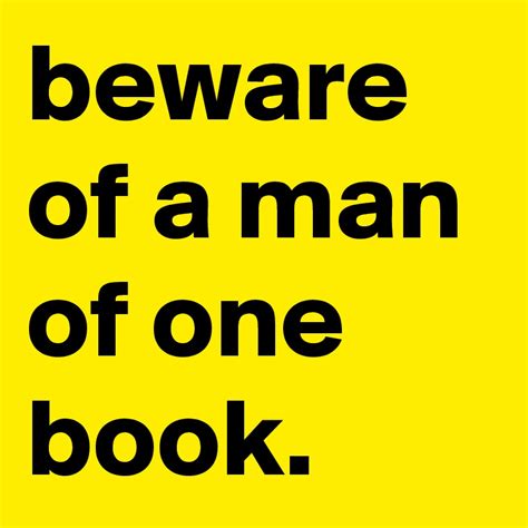 beware of a man of one book. - Post by graceyo on Boldomatic