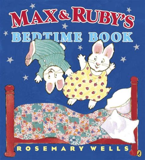 Max and Ruby's Bedtime Book by Rosemary Wells, Hardcover | Barnes & Noble®