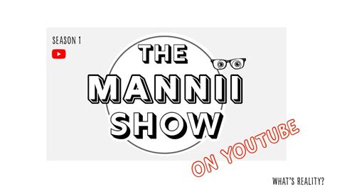 The Mannii Show on YouTube / Season 1 Ep 0 - YouTube