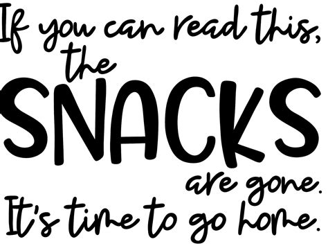 Snacks Are Gone Time to Go Home SVG and PNG/ Decal/ Sticker/ Humor - Etsy