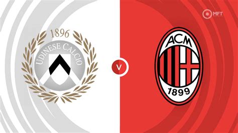 Udinese vs AC Milan Prediction and Betting Tips