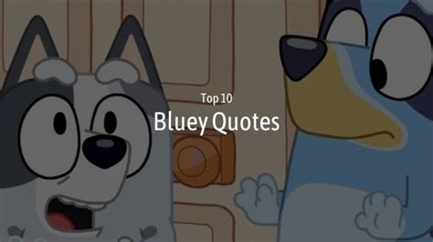 Top #10 Bluey Quotes - Wish Your Friends