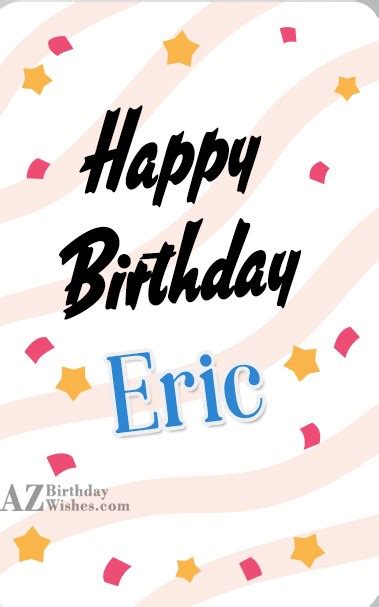 Happy Birthday Eric - AZBirthdayWishes.com