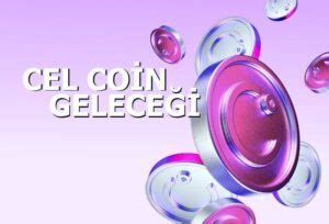 Celsius Coin Geleceği – CEL Coin Yorum – Bedavainternet.com.tr