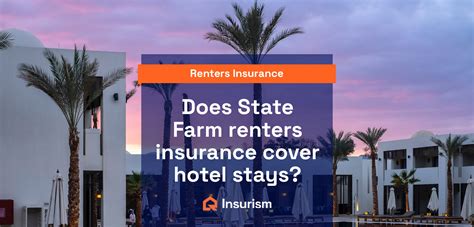 Does State Farm Renters Insurance Cover Hotel Stays? | Insurism