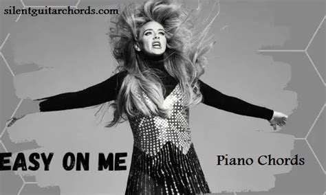 Easy On Me Piano Chords - Adele (From '30' Studio Album)