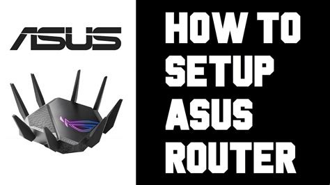 How To Setup Asus Router Step by Step From Start To Finish - Asus ...