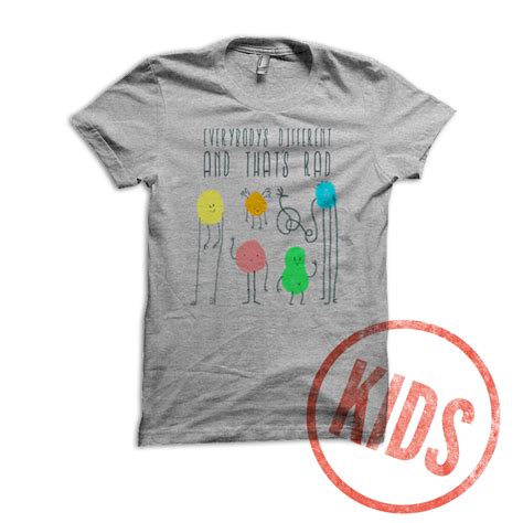Everybody's Different, and That's Rad - KIDS SIZE Vinyl Shirts, Cool Shirts, Custom Shirts ...