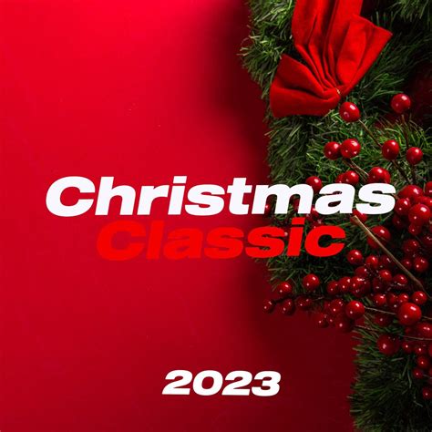 ‎Christmas Classic 2023: The Best Christmas Classic - Christmas Relax ...