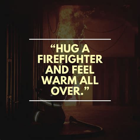 100 Best Firefighter Quotes and Captions to Appreciate Our Real Heroes.