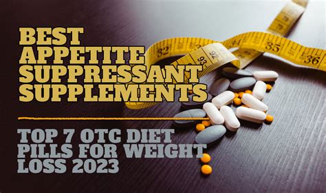 Best Appetite Suppressant Supplements: Top 6 OTC Diet Pills for Weight ...