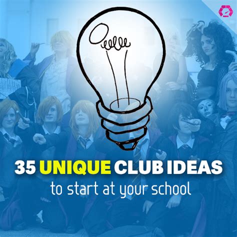 35 Unique Club Ideas To Start At Your School