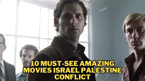 Israel Palestine Conflict 10 must see Amazing movies