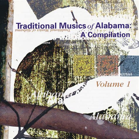 Traditional Musics of Alabama vol. 1: A Compilation — Alabama Folklife ...