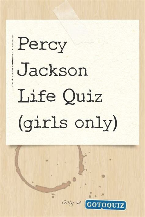 Percy Jackson Life Quiz (girls only) | Percy jackson quotes, Percy jackson head canon, Percy ...