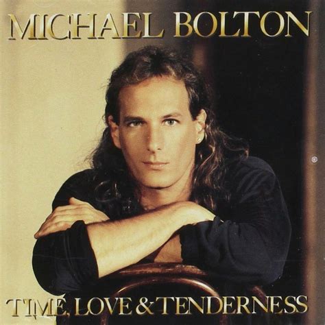 "Time, Love And Tenderness" *** Michael Bolton *** May 25, 1991 ...