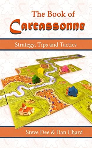 The Book of Carcassonne: Strategy, Tips and Tactics (The Book of Board ...