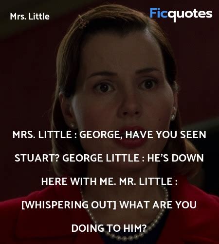 Mrs. Little Quotes - Stuart Little (1999)