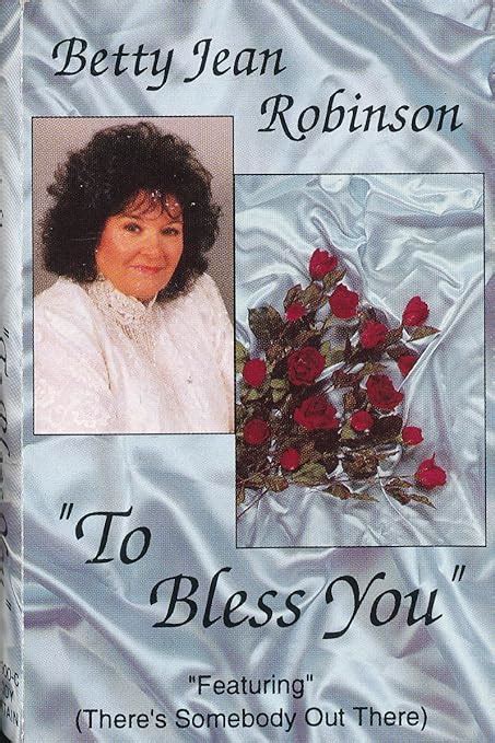 Betty Jean Robinson - To Bless You - Amazon.com Music