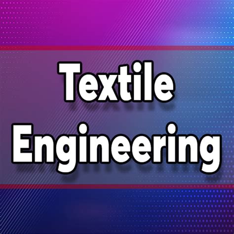 Learn Textile engineering for PC / Mac / Windows 11,10,8,7 - Free Download - Napkforpc.com