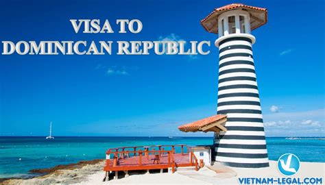 VISA TO DOMINICAN REPUBLIC | Vietnam Legal Advisor