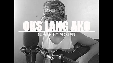 Oks lang ako by Jroa COVER - YouTube