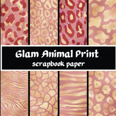 Glam Animal Print scrapbook paper: 12 Double Sided Craft Paper For Card ...