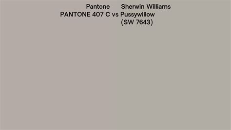 Pantone 407 C vs Sherwin Williams Pussywillow (SW 7643) side by side comparison