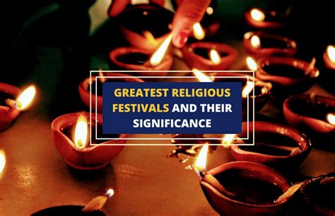 20 Greatest Religious Festivals and Their Significance