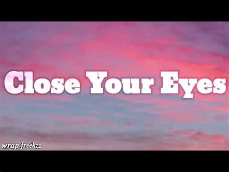 Close Your Eyes song lyrics video - YouTube