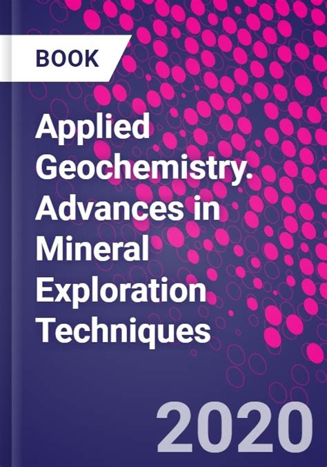 Applied Geochemistry. Advances in Mineral Exploration Techniques