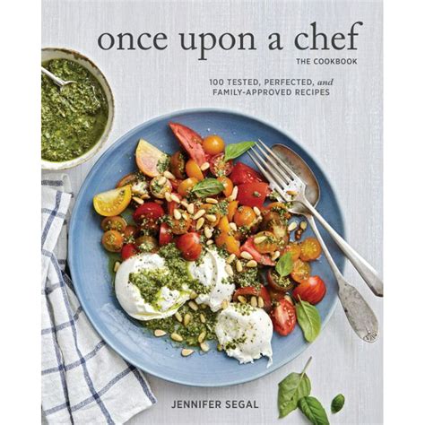 Once Upon a Chef, the Cookbook : 100 Tested, Perfected, and Family ...