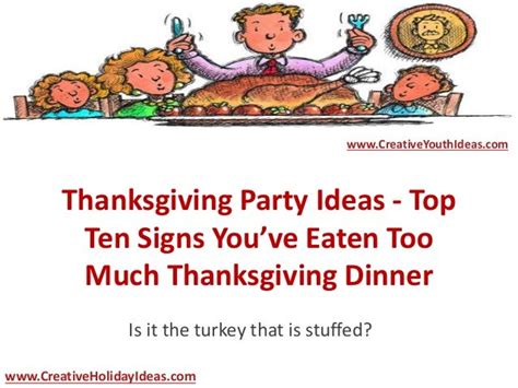 Thanksgiving Party Ideas - Top Ten Signs You’ve Eaten Too Much Thanks…