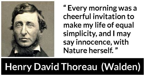 Henry David Thoreau: “Every morning was a cheerful invitation...”