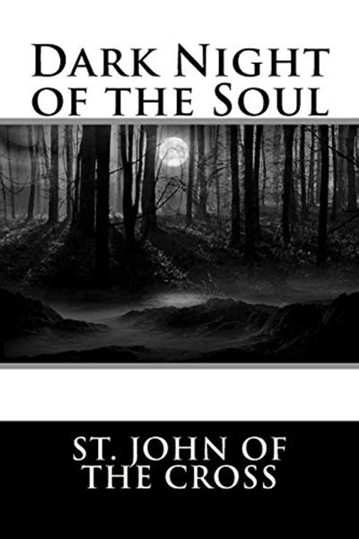 Dark Night of the Soul by St. John of the Cross - CreateSpace Independent Publishing Platform ...