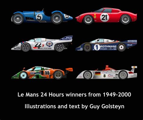 Le Mans 24 Hours winners from 1949-2000 by Illustrations and text by ...