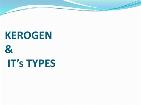 SOLUTION: Kerogen and its types - Studypool