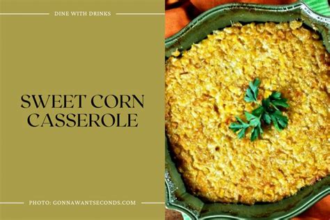 24 Sweet Corn Recipes That Will Make Your Taste Buds Pop! | DineWithDrinks