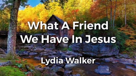 What A Friend We Have In Jesus | Lyric Video | Lydia Walker | Acoustic ...