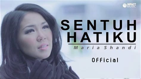 Sentuh Hatiku - Maria Shandi [Official Music Video] - Lagu Rohani Chords - Chordify