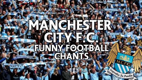 FUNNIEST FOOTBALL CHANTS | MANCHESTER CITY (WITH LYRICS) - YouTube