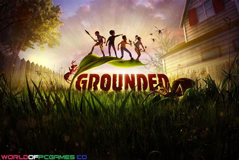 Grounded Download Free Full Version