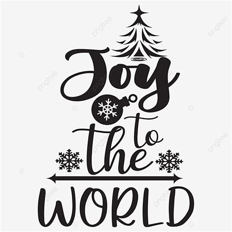 Joy To The World, Joy Clipart, Christmas Tree PNG and Vector with ...