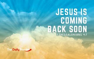 Jesus is Coming Back Soon | The Daily Promise