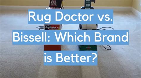 Rug Doctor vs. Bissell: Which Brand is Better? - CleanerProfy