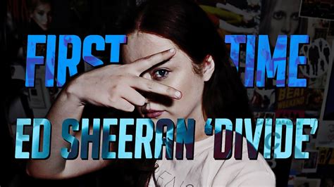 'DIVIDE' ED SHEERAN ALBUM FIRST LISTEN REACTION - YouTube